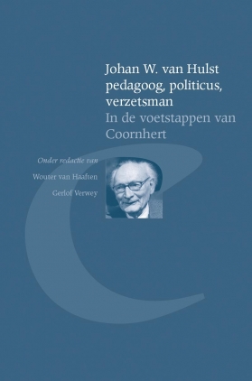 Johan W. van Hulst – pedagoog, politicus, verzetsman